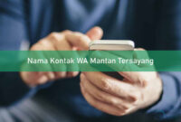 Nama Kontak WA Mantan Tersayang