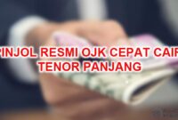 PINJOL RESMI OJK CEPAT CAIR TENOR PANJANG