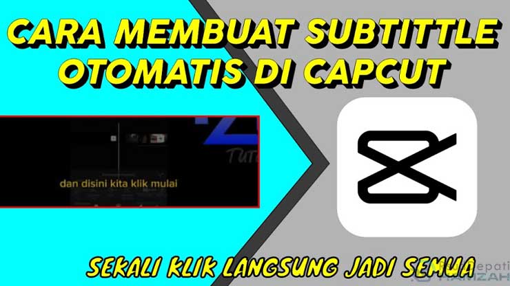 Cara Membuat Subtitle Otomatis di Capcut