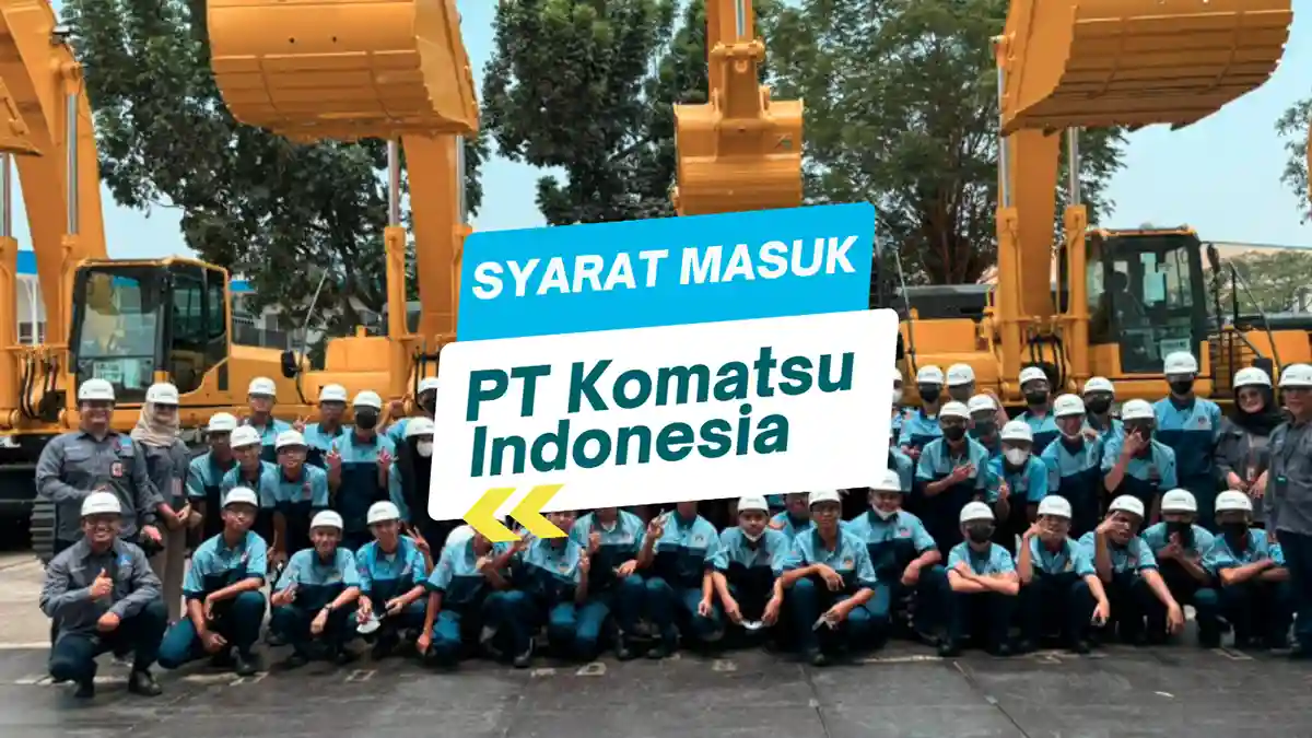Syarat Masuk PT Komatsu Indonesia
