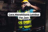 Cara Menghitung Lembur Per Jam