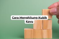Cara Menghitung Kubik Kayu