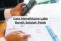 Cara Menghitung Laba Bersih Setelah Pajak