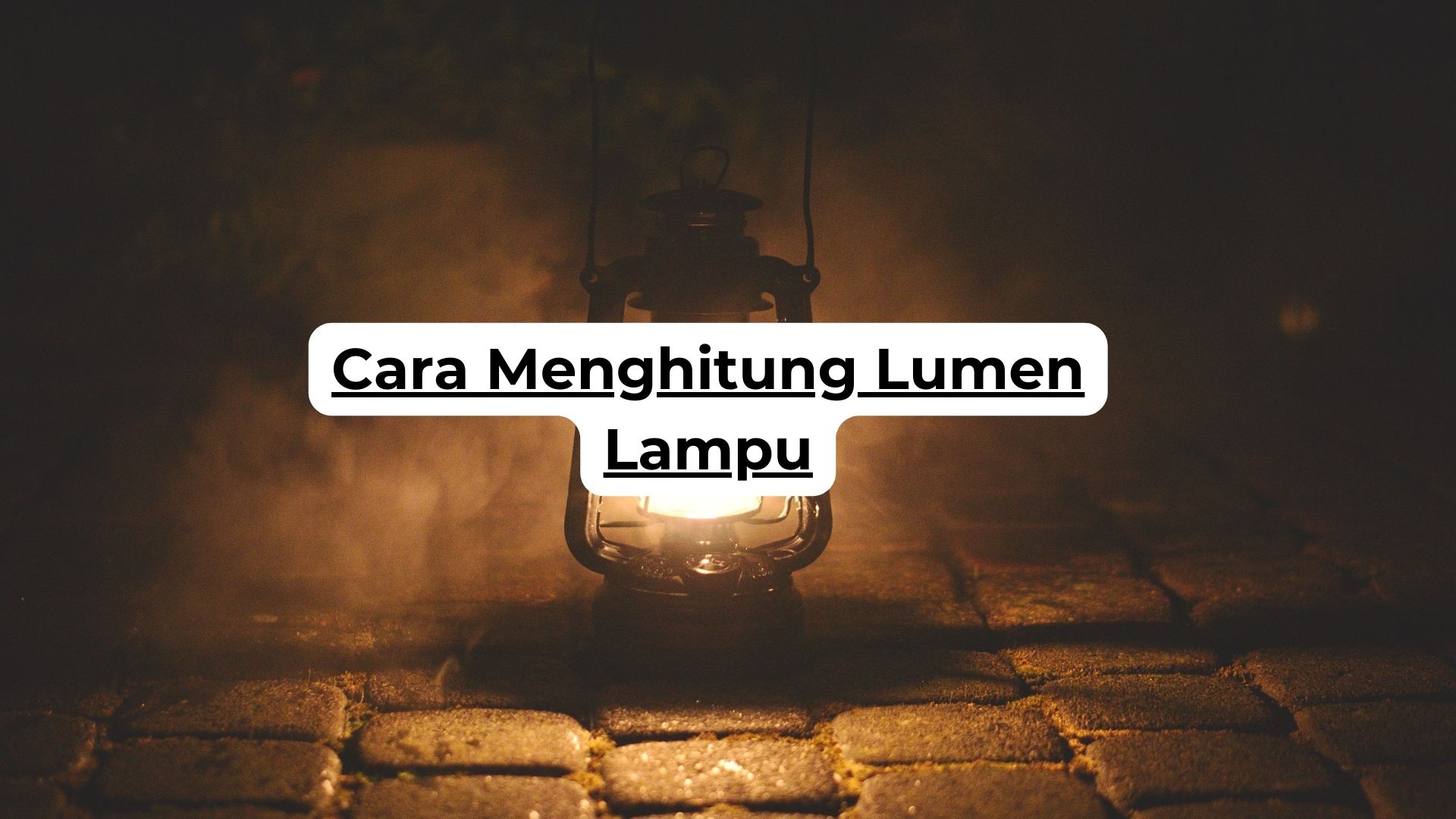 Cara Menghitung Lumen Lampu