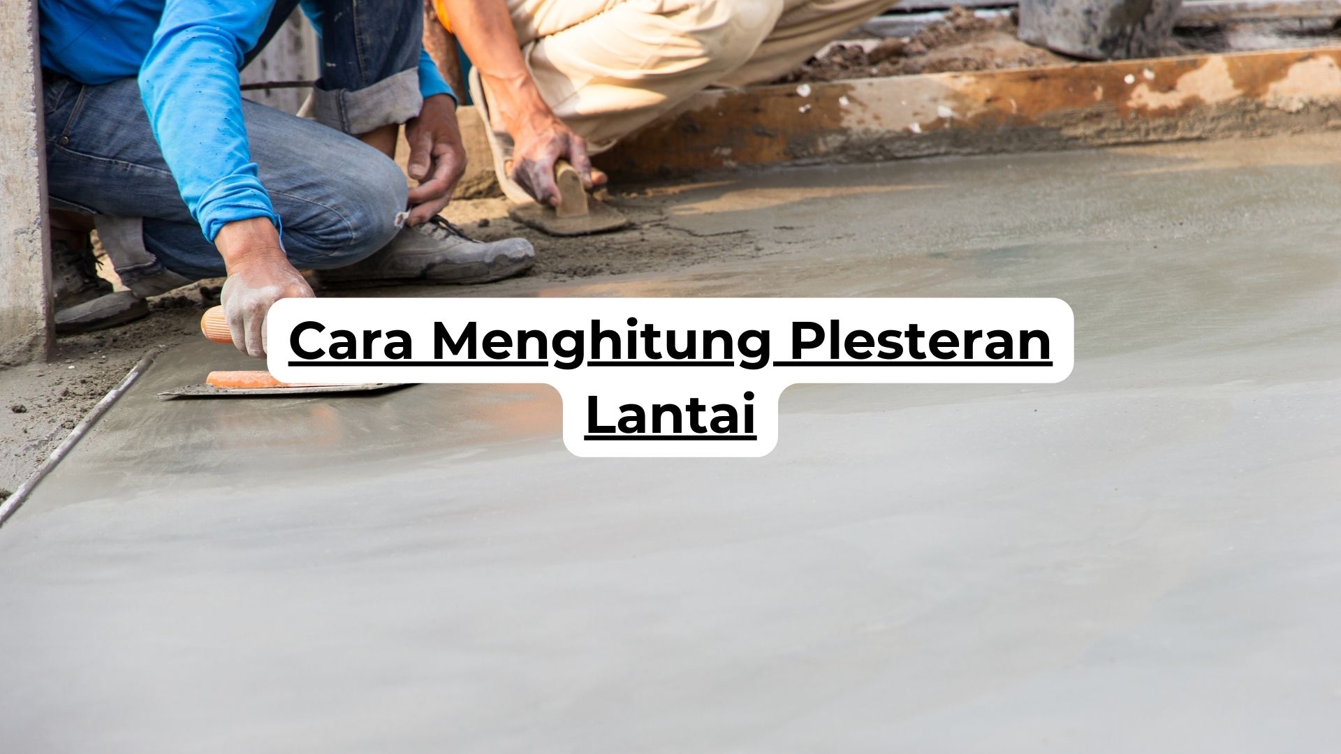 Cara Menghitung Plesteran Lantai