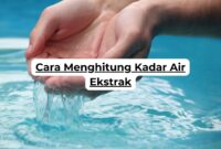 Cara Menghitung Kadar Air Ekstrak