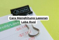 Cara Menghitung Laporan Laba Rugi