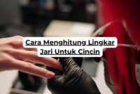 Cara Menghitung Lingkar Jari Untuk Cincin