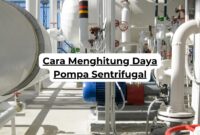 Cara Menghitung Daya Pompa Sentrifugal